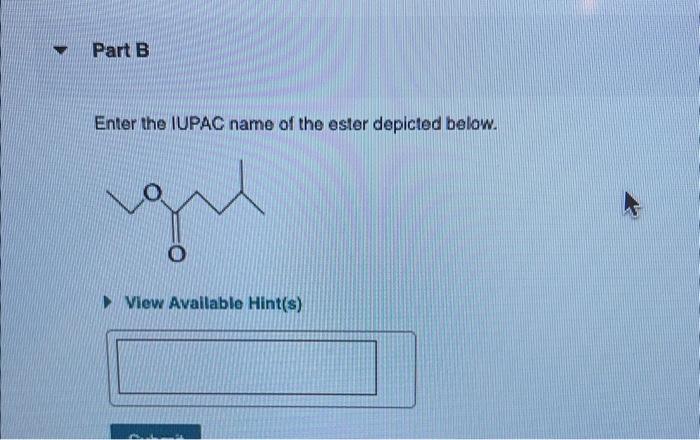 Enter the iupac name of the ester depicted below.