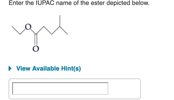 Enter the iupac name of the ester depicted below.